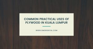 Common Practical Uses of Plywood in Kuala Lumpur